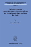 Anforderungen an eine systemkonforme Ausgestaltung der Vermögensbindung im Recht der GmbH