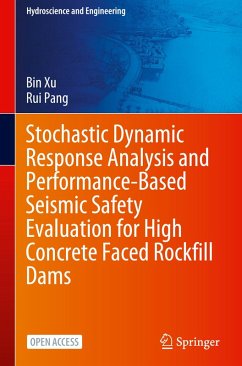 Stochastic Dynamic Response Analysis and Performance-Based Seismic Safety Evaluation for High Concrete Faced Rockfill Dams - Xu, Bin;Pang, Rui