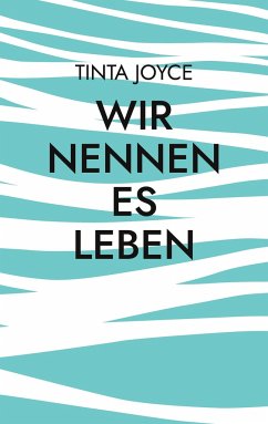 Wir nenen es Leben - Joyce, Tinta