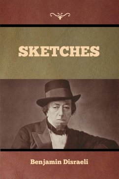 Sketches - Disraeli, Benjamin
