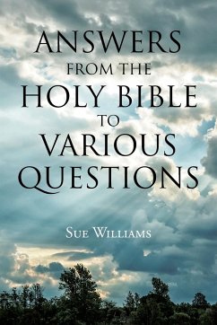 Answers From the Holy Bible to Various Questions - Williams, Sue