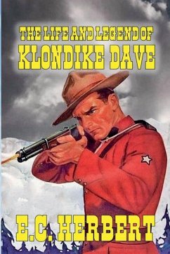 The Life and Legend of Klondike Dave - Herbert, E. C.