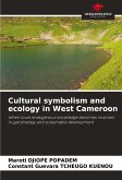 Cultural symbolism and ecology in West Cameroon