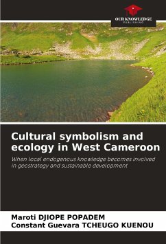 Cultural symbolism and ecology in West Cameroon - Djiope Popadem, Maroti;Tcheugo Kuenou, Constant Guevara