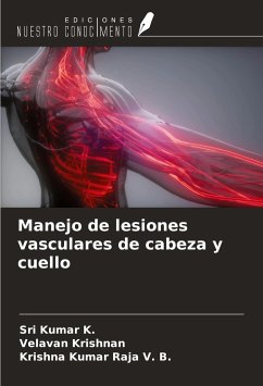 Manejo de lesiones vasculares de cabeza y cuello - K., Sri Kumar; Krishnan, Velavan; V. B., Krishna Kumar Raja