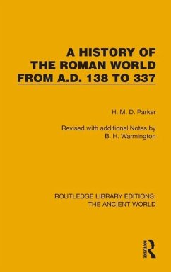 A History of the Roman World from A.D. 138 to 337 - Parker, H M D