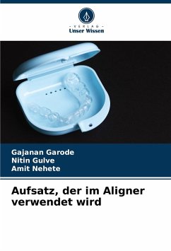 Aufsatz, der im Aligner verwendet wird - Garode, Gajanan; Gulve, Nitin; Nehete, Amit