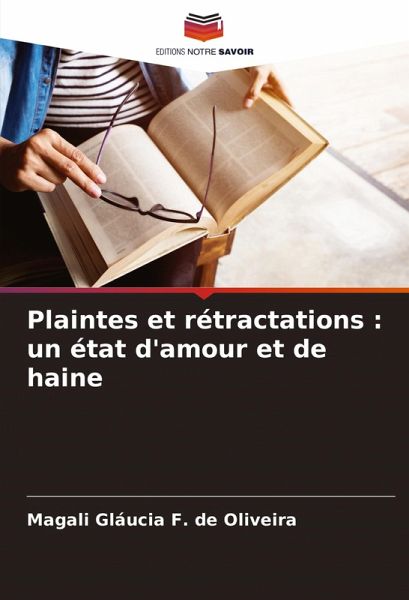Plaintes et rétractations : un état d'amour et de haine