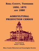 Rhea County, Tennessee 1850, 1870 and 1880 Agricultural Production Census