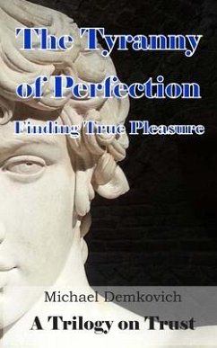 The Tyranny of Perfection - Demkovich, Michael