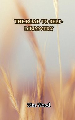 The Road to Self-Discovery - Wood, Tim