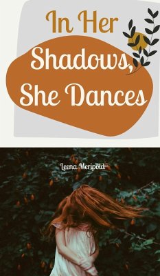 In Her Shadows, She Dances - Meripõld, Leena