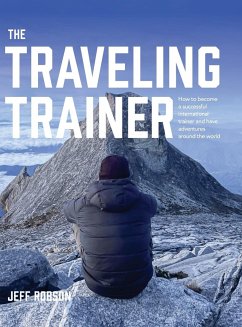 The Traveling Trainer - Robson, Jeff