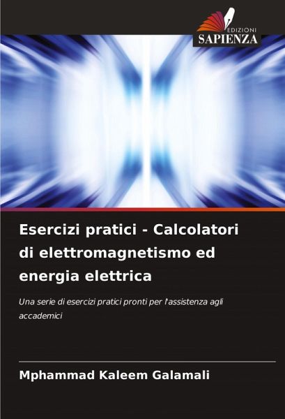 Esercizi pratici - Calcolatori di elettromagnetismo ed energia elettrica Esercizi pratici - Calcolatori di elettromagnetismo ed energia elettrica