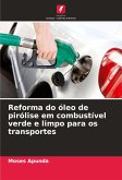 Reforma do óleo de pirólise em combustível verde e limpo para os transportes