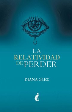 La Relatividad de Perder - Glez, Diana