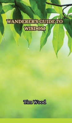 Wanderer's Guide to Wisdom - Wood, Tim