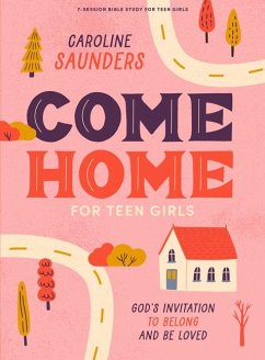 Come Home - Teen Girls' Bible Study Book with Video Access - Saunders, Caroline