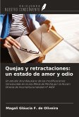 Quejas y retractaciones: un estado de amor y odio