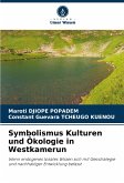 Symbolismus Kulturen und Ökologie in Westkamerun