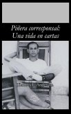 Piñera Corresponsal: Una Vida En Cartas