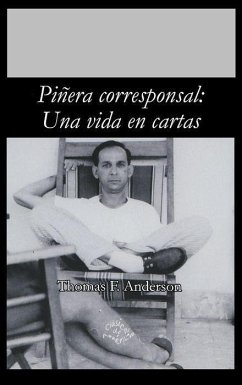 Piñera Corresponsal: Una Vida En Cartas - Anderson, Thomas F