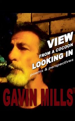 View From a Cocoon Looking In - Mills, Gavin