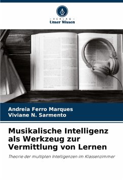 Musikalische Intelligenz als Werkzeug zur Vermittlung von Lernen - Ferro Marques, Andreia; N. Sarmento, Viviane