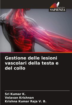 Gestione delle lesioni vascolari della testa e del collo - K., Sri Kumar;KRISHNAN, VELAVAN;V. B., Krishna Kumar Raja