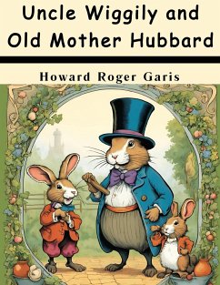 Uncle Wiggily and Old Mother Hubbard - Howard Roger Garis