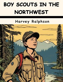 Boy Scouts in the Northwest - G. Harvey Ralphson