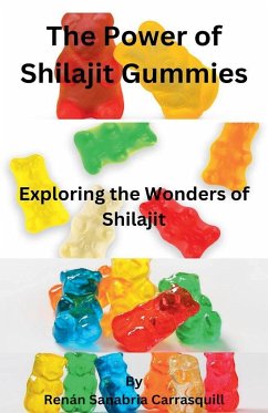 The Power of Shilajit Gummies - Carrasquill, Renán Sanabria