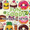 Fun Foods Coloring Book for Kids - Bild 1