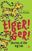 Tiger! Tiger! Stories of the Big Cat