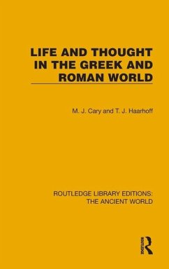Life and Thought in the Greek and Roman World - Cary, M.; Haarhof, T J
