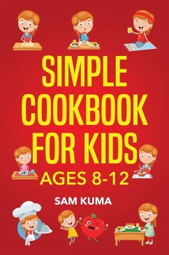 Simple Cookbook for Kids Ages 8-12 - Kuma, Sam