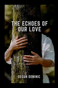 The Echoes of Our Love - Dominic, Segun