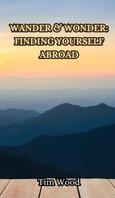 Finding Yourself Abroad - Wood, Tim