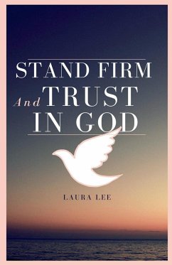 Stand Firm and Trust in God - Lee, Laura