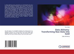 Data Alchemy: Transforming Raw Data into Gold - Gupta, Tanu