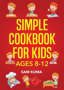 Simple Cookbook for Kids Ages 8-12 - Kuma, Sam