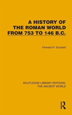 A History of the Roman World from 753 to 146 B.C. - Scullard, Howard H