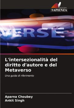 L'intersezionalità del diritto d'autore e del Metaverso - Choubey, Aparna; Singh, Ankit