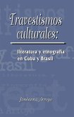 Travestismos Culturales: Literatura Y Etnografía En Cuba Y Brasil