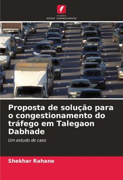 Proposta de solução para o congestionamento do tráfego em Talegaon Dabhade - Rahane, Shekhar