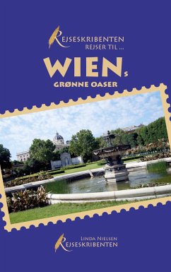 Rejseskribenten Rejser Til... Wiens grønne oaser - Nielsen, Linda