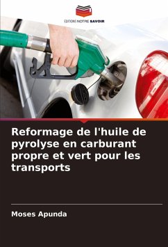 Reformage de l'huile de pyrolyse en carburant propre et vert pour les transports - Apunda, Moses