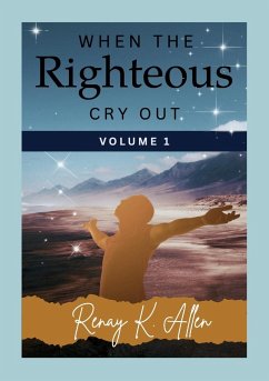 When the Righteous Cry Out - Allen, Renay