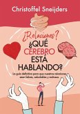 ¿Relaciones? ¿QUÉ CEREBRO ESTÁ HABLANDO?