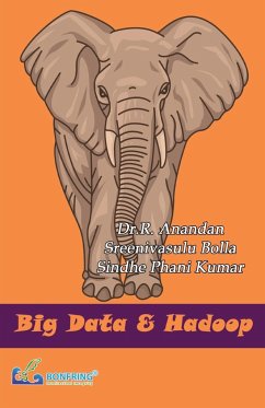 Bigdata & Hadoop - Anandan, R.; Bolla, Sreenivasulu; Kumar, Sindhe Phani